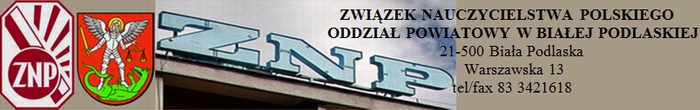 ZWIĄZEK NAUCZYCIELSTWA POLSKIEGO ODDZIAŁ W BIAŁEJ PODLASKIEJ